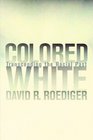 Colored White Transcending the Racial Past