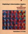 Beginning and Intermediate Algebra An Integrated Approach