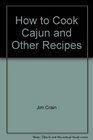 How to Cook Cajun and Other Recipes