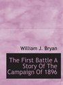 The First Battle A Story Of The Campaign Of 1896