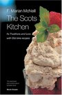 The Scots Kitchen Its Traditions and Lore with OldTime Recipes