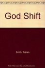 God Shift