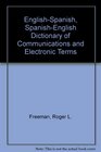EnglishSpanish SpanishEnglish Dictionary of Communications and Electronic Terms
