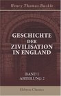 Geschichte der Zivilisation in England Band I Abteilung 2