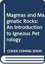 Magmas and Magmatic Rocks An Introduction to Igneous Petrology