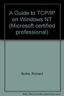 A Guide to Tcp/Ip On Microsoft Windows Nt 40