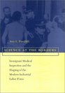 Science at the Borders  Immigrant Medical Inspection and the Shaping of the Modern Industrial Labor Force