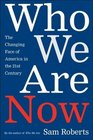 Who We Are Now  The Changing Face of America in the 21st Century
