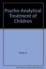 PsychoAnalytical Treatment of Children