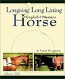 Longeing and Long Lining The English and Western Horse A Total Program