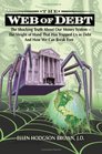 WEB OF DEBT The Shocking Truth About Our Money System  The Sleight of Hand That Has Trapped Us in Debt and How We Can Break Free