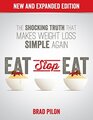 Eat Stop Eat: The Shocking Truth that Makes Weight Loss Simple Again