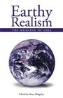 Earthy Realism The Meaning of Gaia