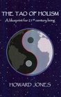 The Tao of Holism A Blueprint for 21st Century Living