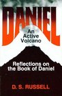 Daniel An Active Volcano  Reflections on the Book of Daniel