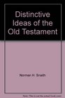 Distinctive Ideas of the Old Testament