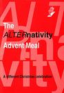 The Alternativity Advent Meal A Different Christmas Celebration