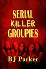 Serial Killer Groupies