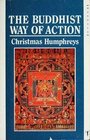 The Buddhist Way of Action