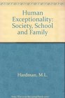 Human exceptionality Society school and family