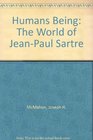 Humans Being The World of JeanPaul Sartre