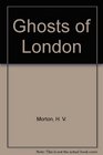 GHOSTS OF LONDON