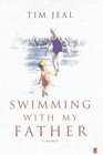 Swimming with My Father A Memoir