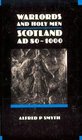 Warlords and Holy Men  Scotland 801000 AD
