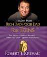 Wisdom from Rich Dad Poor Dad for Teens The Secrets about MoneyThat You Don't Learn in School