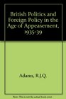 British Politics and Foreign Policy in the Age of Appeasement 193539