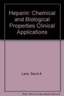 Heparin Chemical and Biological Properties Clinical Applications