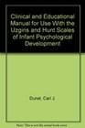 Clinical and Educational Manual for Use With the Uzgiris and Hunt Scales of Infant Psychological Development