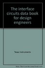 The interface circuits data book for design engineers
