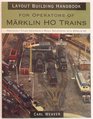 Layout building handbook : For operators of Marklin Ho Trains (Previously titled Greenberg's Model Railroading with Marklin Ho)