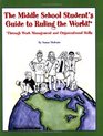 The Middle School Student's Guide to Ruling the World