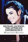 Michael Jackson The Afterlife Experiences II Michael Jackson's American Dream to Heal the World