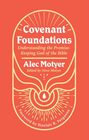 Covenant Foundations: Understanding the Promise?Keeping God of the Bible