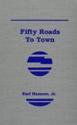 Fifty Roads to Town