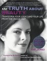 The Truth About Beauty Transform Your Looks and Your Life from the Inside Out