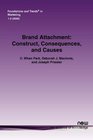 Brand Attachment Construct Consequences and Causes