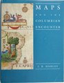 Maps and the Columbian Encounter An Interpretive Guide