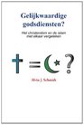Gelijkwaardige godsdiensten Het christendom en de islam met elkaar vergeleken