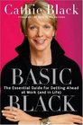 Basic Black The Essential Guide for Getting Ahead at Work