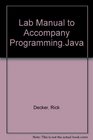 Lab Manual to Accompany ProgrammingJava An Introduction to Programming Using Java