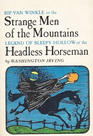 Rip Van Winkle or the Strange Men of the Mountains, and Legend of Sleepy Hollow or the Headless Horseman