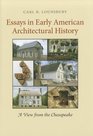Essays in Early American Architectural History A View from the Chesapeake