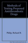 Methods Of Testing Proposed Anti Thrombotic Drugs