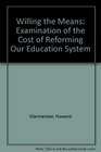 Willing the Means Examination of the Cost of Reforming Our Education System