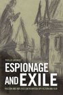 Espionage and Exile Fascism and AntiFascism in British Spy Fiction and Film