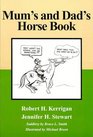 Mum's and Dad's Horse Book
